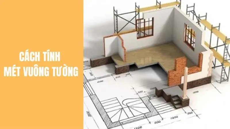 Cách tính mét vuông tường chuẩn xác