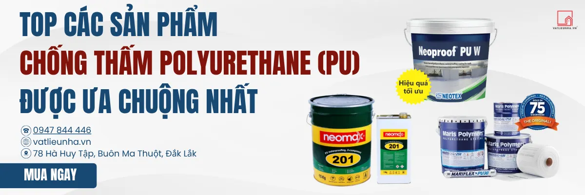 Top 5 sản phẩm chống thấm Polyurethane ưa chuộng 2026