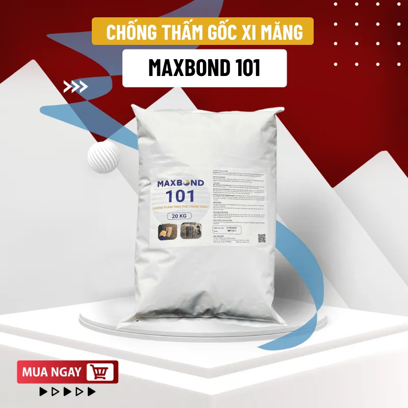 Maxbond 101 - Chống thấm tinh thể thẩm thấu gốc xi măng