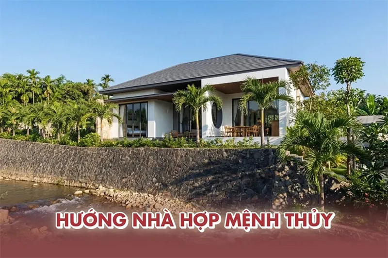 Mệnh Thủy hợp hướng nào? Chọn hướng nhà chuẩn phong thuỷ