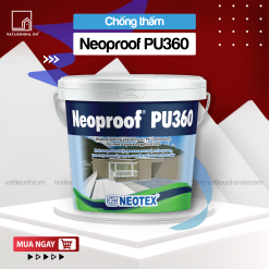 Neoproof PU360 - Chống thấm gốc polyurethane châu Âu