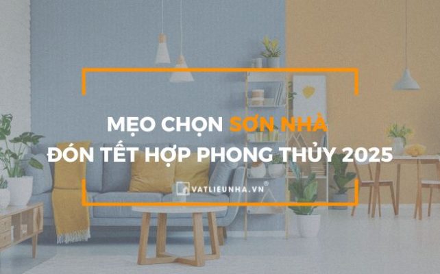 Mẹo Chọn Sơn Nhà Đón Năm Mới Hợp Phong Thủy 2025