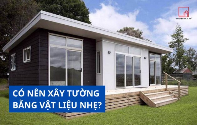 GIÁI ĐÁP THẮC MẮC: CÓ NÊN XÂY TƯỜNG BẰNG VẬT LIỆU NHẸ?