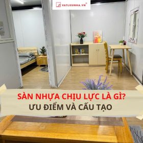 Sàn chịu lực là gì? Ưu điểm và cấu tạo của sàn nhựa chịu lực