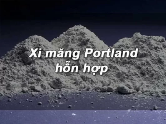 Xi măng portland là gì? Tính chất của xi măng portland