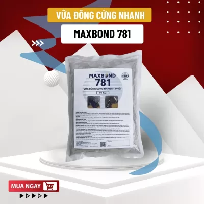 Maxbond 781 - Vữa đông cứng nhanh