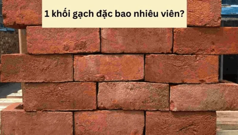 1 khối gạch thẻ bao nhiêu viên?